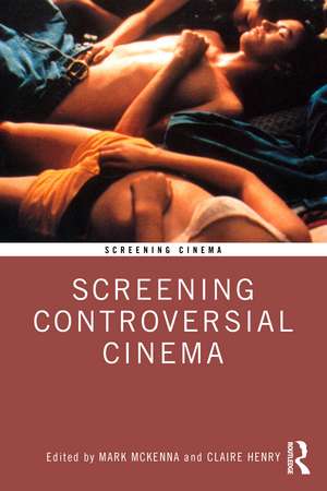 Screening Controversial Cinema de Mark McKenna