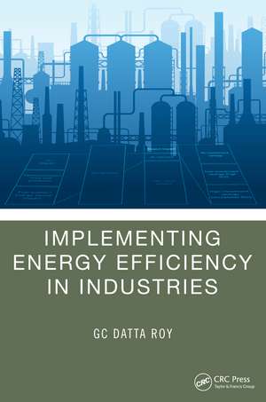 Implementing Energy Efficiency in Industries de G C Datta Roy