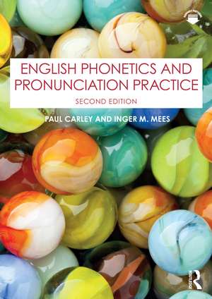 English Phonetics and Pronunciation Practice de Paul Carley