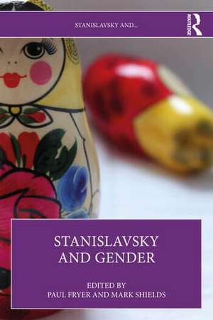 Stanislavsky and Gender de Mark Shields