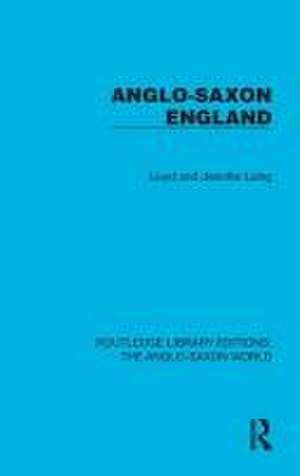 Anglo-Saxon England de Lloyd and Jennifer Laing