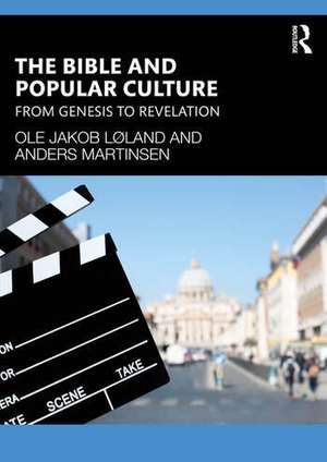 The Bible and Popular Culture de Anders Martinsen