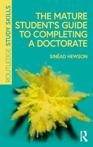 The Mature Student’s Guide to Completing a Doctorate de Sinéad Hewson