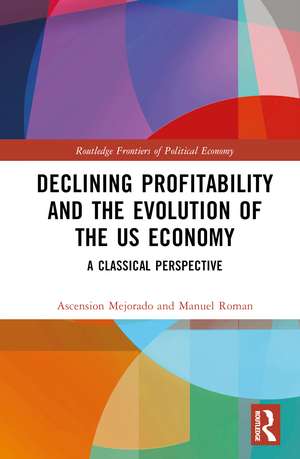 Declining Profitability and the Evolution of the US Economy: A Classical Perspective de Ascension Mejorado