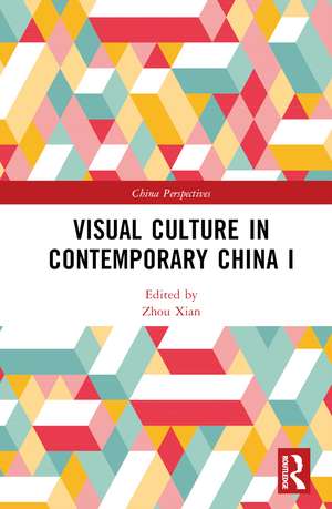 Visual Culture in Contemporary China I de Zhou Xian