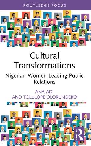 Cultural Transformations: Nigerian Women Leading Public Relations de Ana Adi
