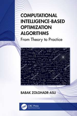 Computational Intelligence-based Optimization Algorithms: From Theory to Practice de Babak Zolghadr-Asli