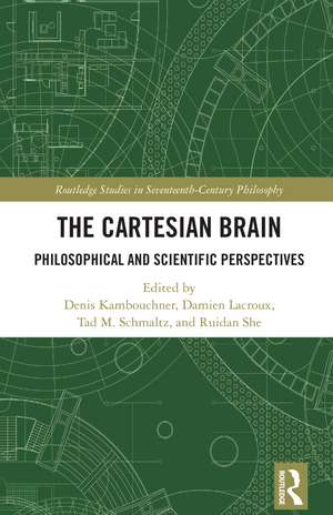 The Cartesian Brain: Philosophical and Scientific Perspectives de Denis Kambouchner