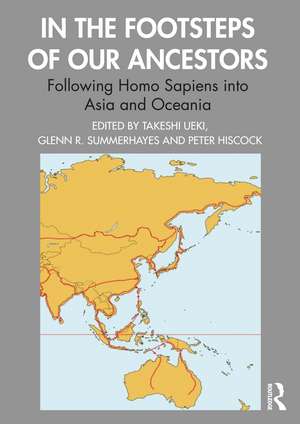 In the Footsteps of Our Ancestors: Following Homo sapiens into Asia and Oceania de Takeshi Ueki