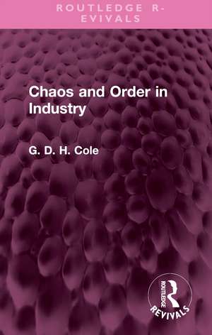 Chaos and Order in Industry de G.D.H. Cole