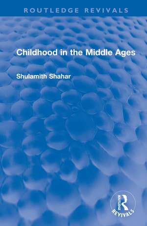 Childhood in the Middle Ages de Shulamith Shahar