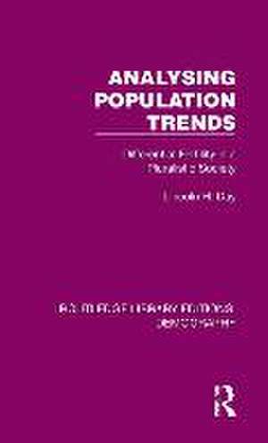 Analysing Population Trends: Differential Fertility in a Pluralistic Society de Lincoln H. Day