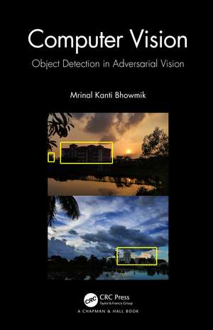 Computer Vision: Object Detection In Adversarial Vision de Mrinal Kanti Bhowmik