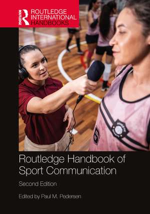 Routledge Handbook of Sport Communication de Paul M. Pedersen