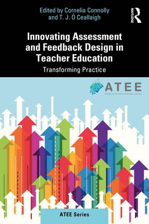 Innovating Assessment and Feedback Design in Teacher Education: Transforming Practice de Cornelia Connolly