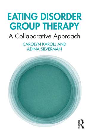 Eating Disorder Group Therapy: A Collaborative Approach de Carolyn Karoll