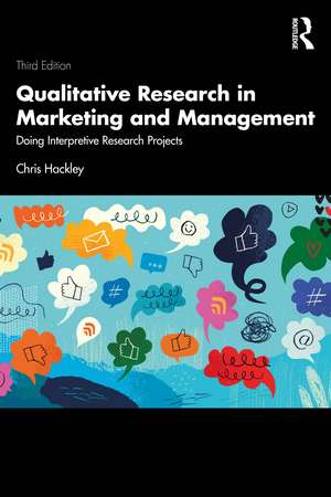 Qualitative Research in Marketing and Management: Doing Interpretive Research Projects de Chris Hackley