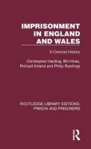 Imprisonment in England and Wales: A Concise History de Christopher Harding