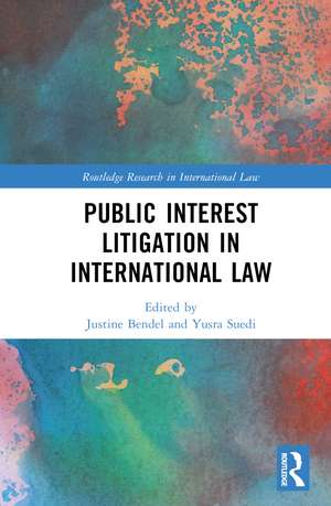 Public Interest Litigation in International Law de Justine Bendel