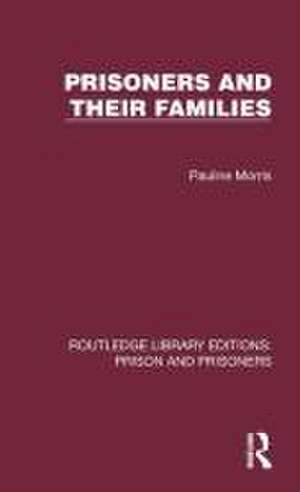 Prisoners and their Families de Pauline Morris