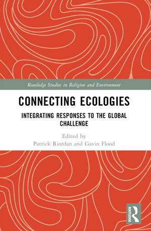 Connecting Ecologies: Integrating Responses to the Global Challenge de Patrick Riordan