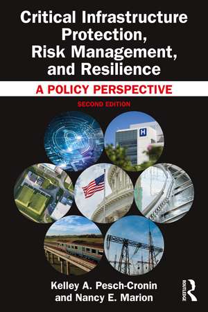 Critical Infrastructure Protection, Risk Management, and Resilience: A Policy Perspective de Kelley A. Pesch-Cronin