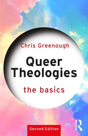 Queer Theologies: The Basics de Chris Greenough