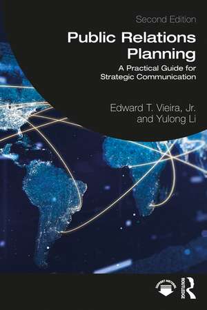 Public Relations Planning: A Practical Guide for Strategic Communication de Jr. Edward T. Vieira