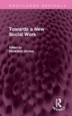 Towards a New Social Work de Howard Jones