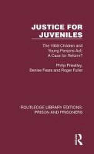 Justice for Juveniles: The 1969 Children and Young Persons Act: A Case for Reform? de Philip Priestley