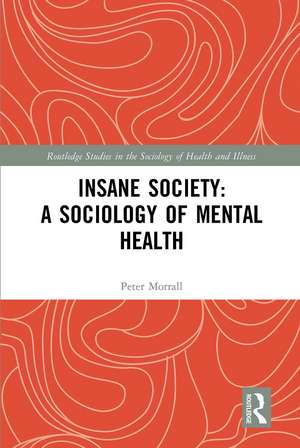 Insane Society: A Sociology of Mental Health de Peter Morrall