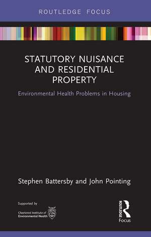 Statutory Nuisance and Residential Property: Environmental Health Problems in Housing de Stephen Battersby