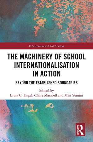 The Machinery of School Internationalisation in Action: Beyond the Established Boundaries de Laura C. Engel