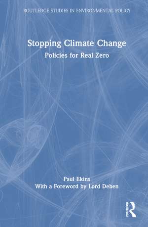 Stopping Climate Change: Policies for Real Zero de Paul Ekins