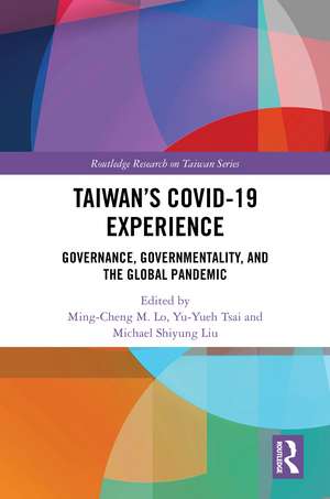 Taiwan’s COVID-19 Experience: Governance, Governmentality, and the Global Pandemic de Ming-Cheng M. Lo