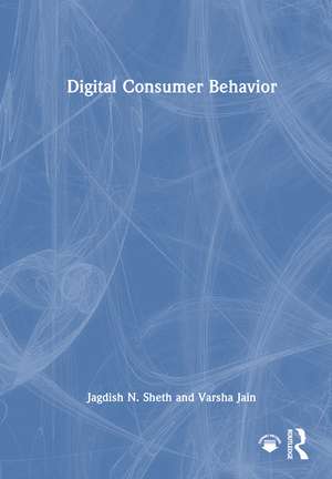 Digital Consumer Behavior de Jagdish N. Sheth