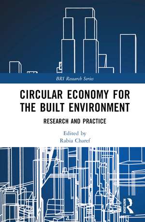 Circular Economy for the Built Environment: Research and Practice de Rabia Charef