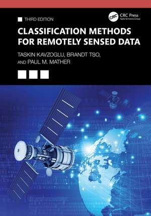 Classification Methods for Remotely Sensed Data de Taskin Kavzoglu
