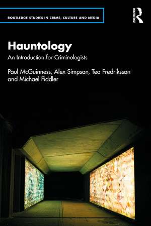 Hauntology: An Introduction for Criminologists de Paul McGuinness