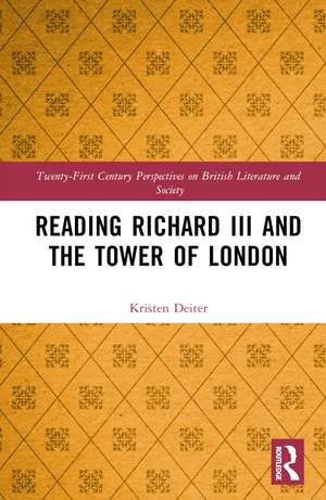 Reading Richard III and the Tower of London de Kristen Deiter