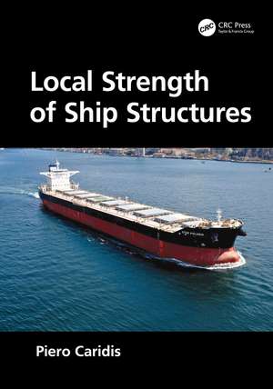 Local Strength of Ship Structures de Piero Caridis