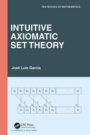 Intuitive Axiomatic Set Theory de José L Garciá