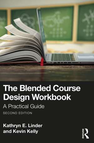 The Blended Course Design Workbook: A Practical Guide de Kathryn E. Linder