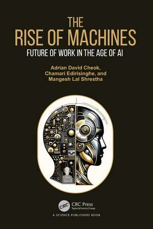 The Rise of Machines: Future of Work in the Age of AI de Adrian David Cheok