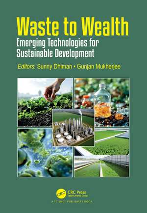Waste to Wealth: Emerging Technologies for Sustainable Development de Sunny Dhiman