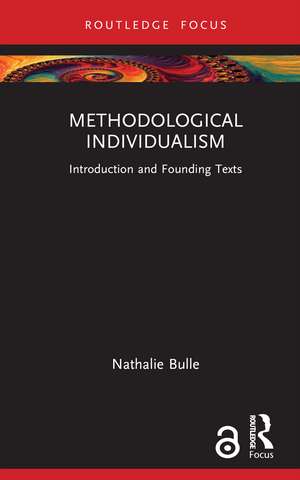 Methodological Individualism: Introduction and Founding Texts de Nathalie Bulle