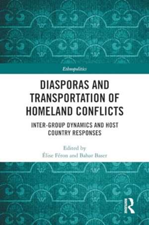 Diasporas and Transportation of Homeland Conflicts: Inter-group Dynamics and Host Country Responses de Élise Féron