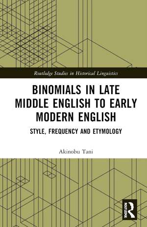 Binomials in Late Middle English to Early Modern English: Style, Frequency and Etymology de Akinobu Tani