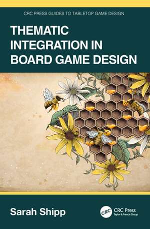 Thematic Integration in Board Game Design de Sarah Shipp