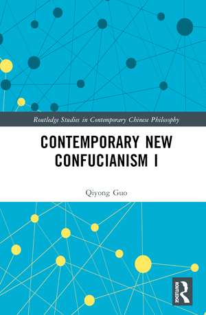 Contemporary New Confucianism I de Qiyong Guo